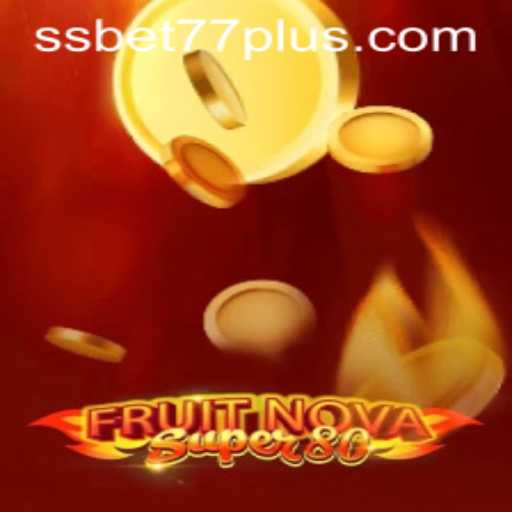 Unveiling FruitNovaSuper80: A Vibrant Adventure in Gaming with SSBET77