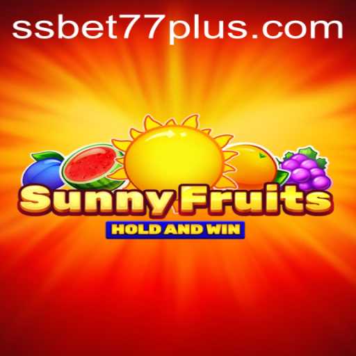Discover the Exciting World of SunnyFruits in Collaboration with SSBET77