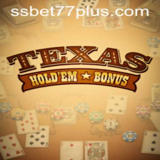 Mastering Texas Hold'em Bonus: A Comprehensive Guide with SSBET77
